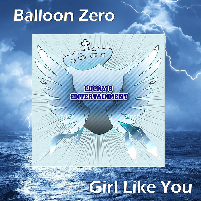 BALLOON ZERO - Girl Like You