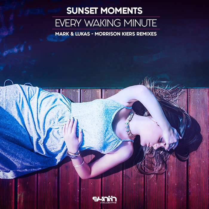 SUNSET MOMENTS - Every Waking Minute