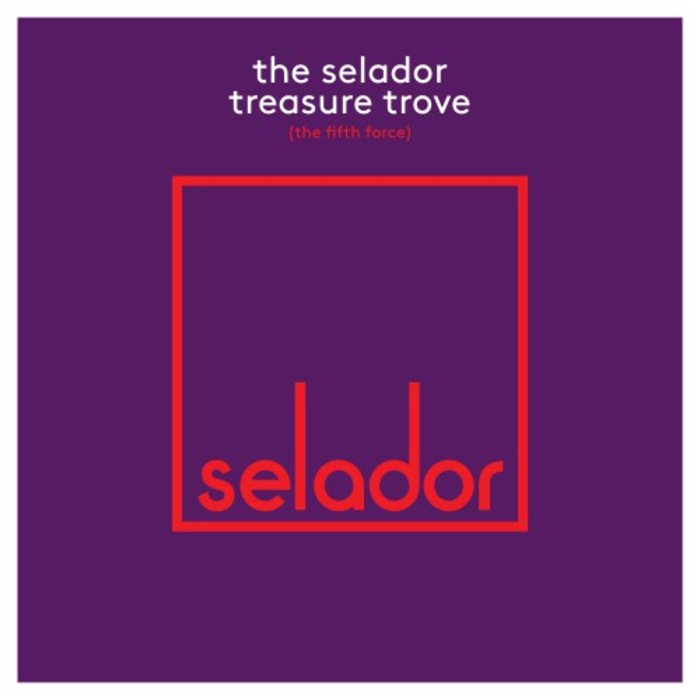 VARIOUS - The Selador Treasure Trove (The Fifth Force)