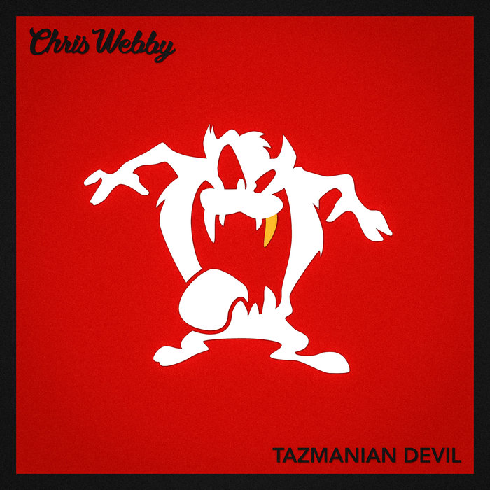 CHRIS WEBBY - Tazmanian Devil