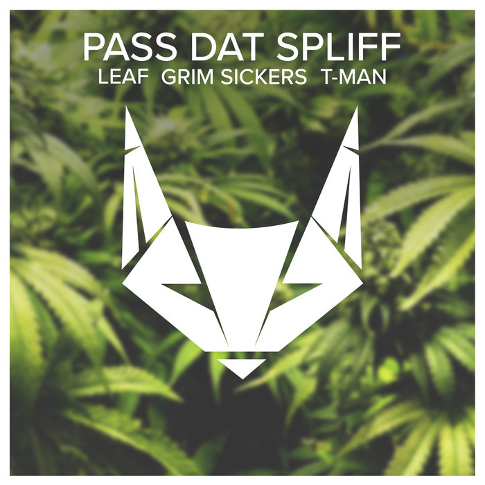 LEAF/GRIM SICKERS/T-MAN - Pass Dat Spliff