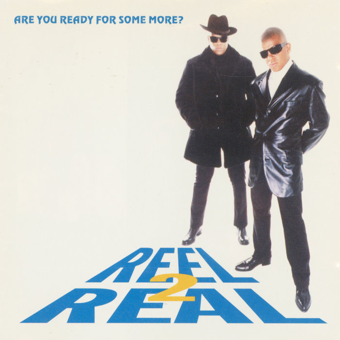 REEL 2 REAL feat THE MAD STUNTMAN - Are You Ready For Some More?