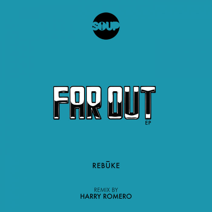 REBUKE - Far Out EP