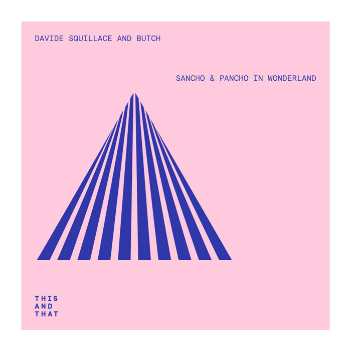 BUTCH/DAVIDE SQUILLACE - Sancho & Pancho In Wonderland EP