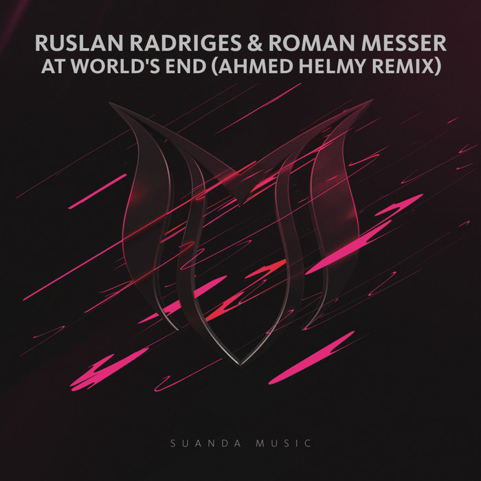 RUSLAN RADRIGES & ROMAN MESSER - At World's End