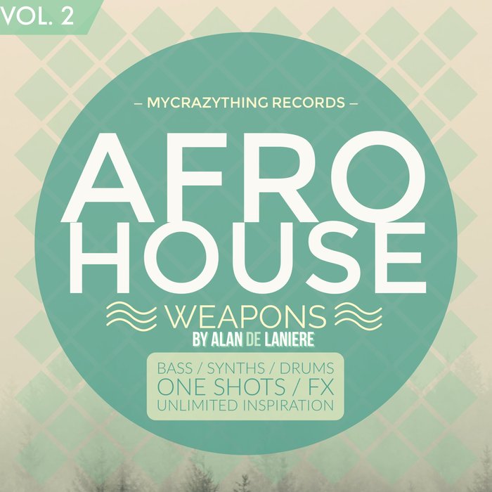MYCRAZYTHING RECORDS - Afro House Weapons 2 By Alan De Laniere (Sample Pack WAV)