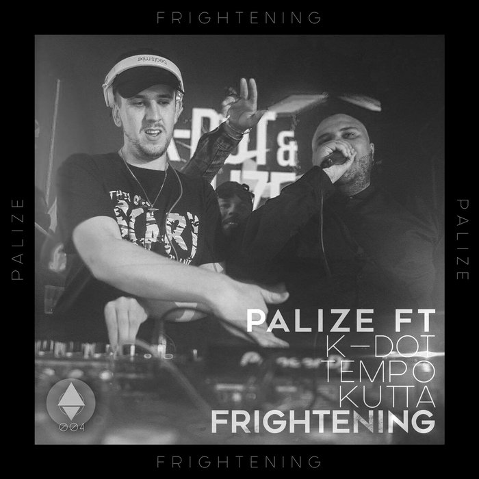 PALIZE feat K-DOT/TEMPO/KUTTA - Frightening