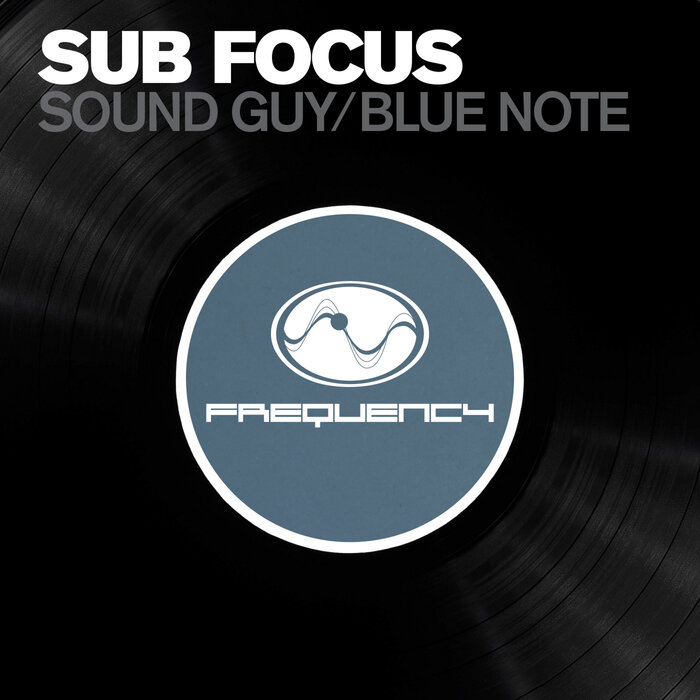SUB FOCUS - Soundguy / Bluenote