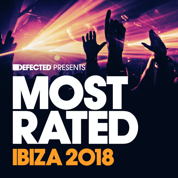 VARIOUS - Defected Presents Most Rated Ibiza 2018