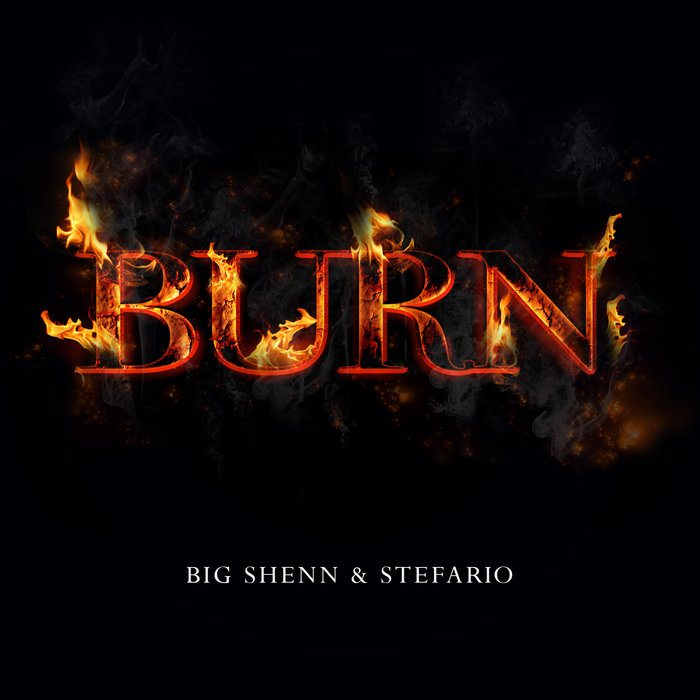 BIG SHENN & STEFARIO - Burn