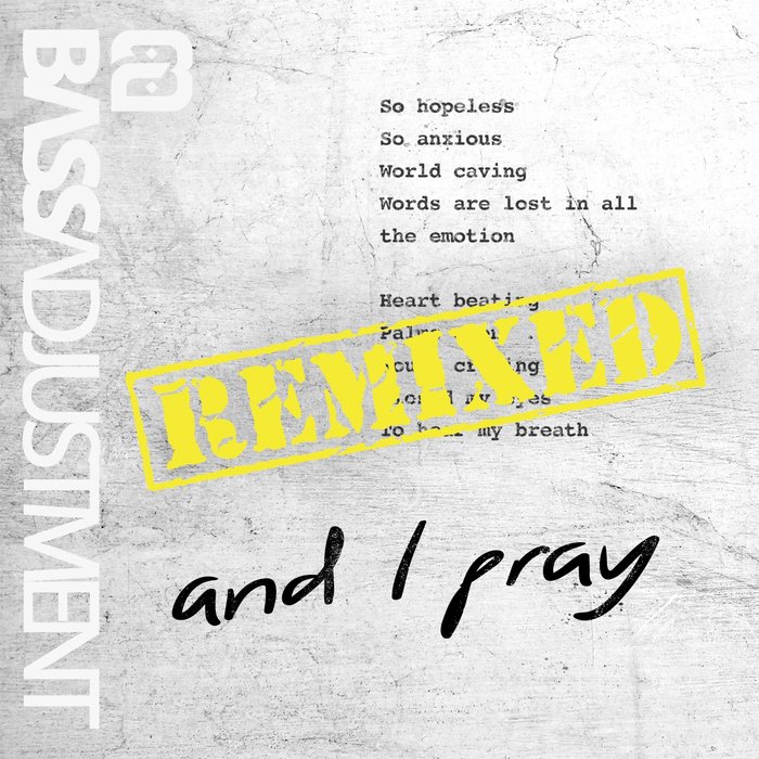 BASS ADJUSTMENT feat SHADI TOLOUI-WALLACE - And I Pray (Remixed)