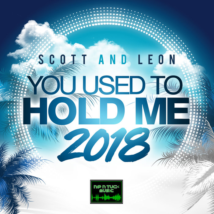 SCOTT & LEON feat SYLVIA MASON - You Used To Hold Me EP