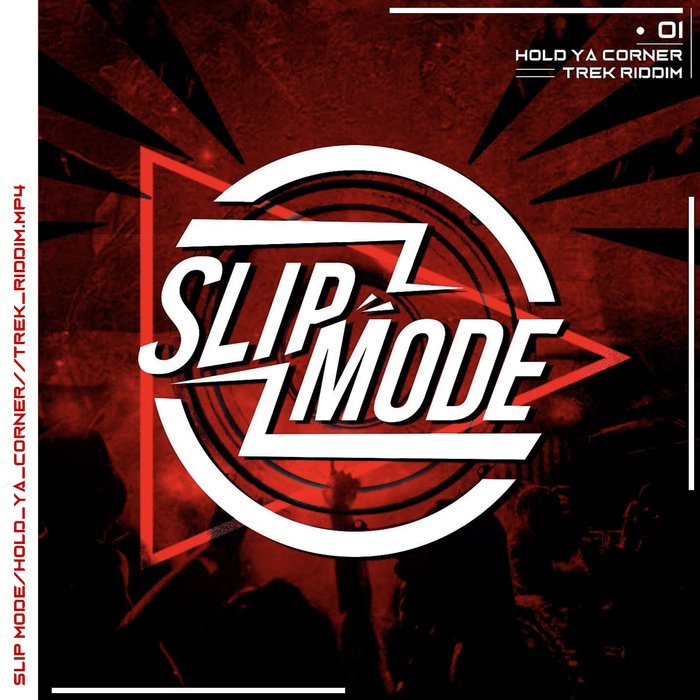 SLIPMODE - Hold Ya Corner / Trek Riddim