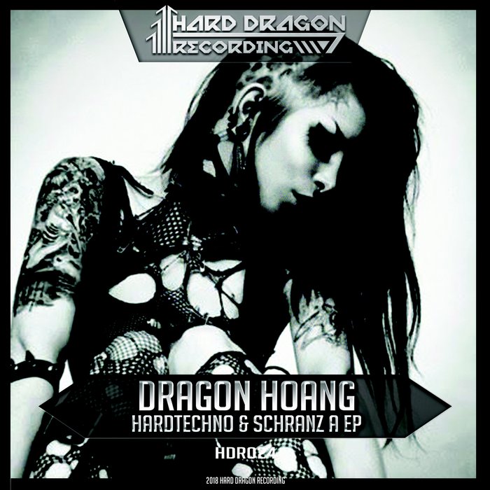 DRAGON HOANG - Hardtechno & Schranz A EP