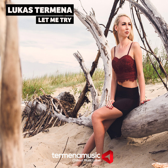 LUKAS TERMENA - Let Me Try