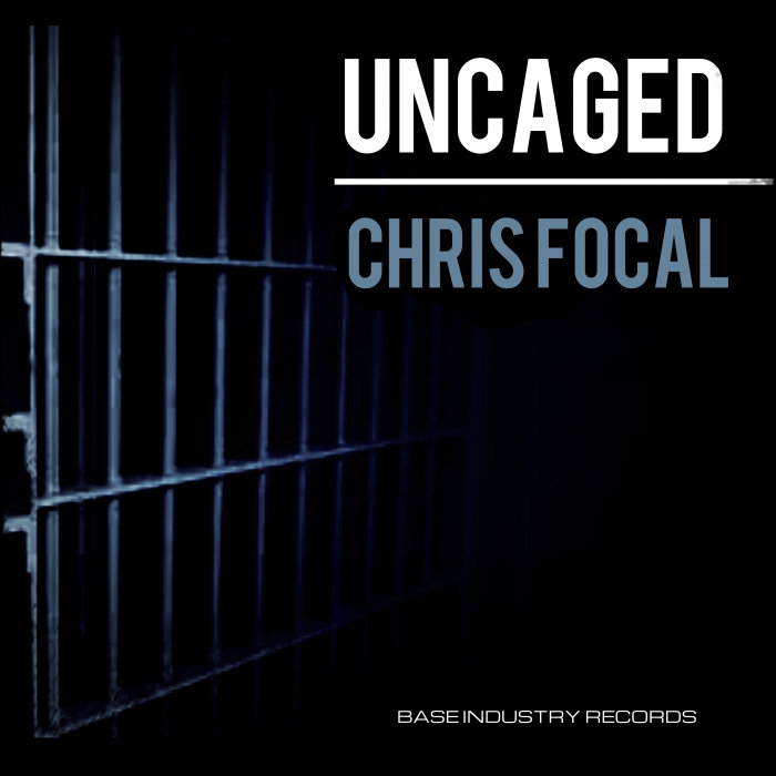 CHRIS FOCAL - Uncaged