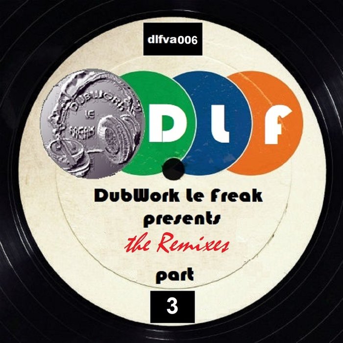 JOHNNY K/VARIOUS - DubWork Le Freak Presents The Remixes Part 3 (unmixed tracks)