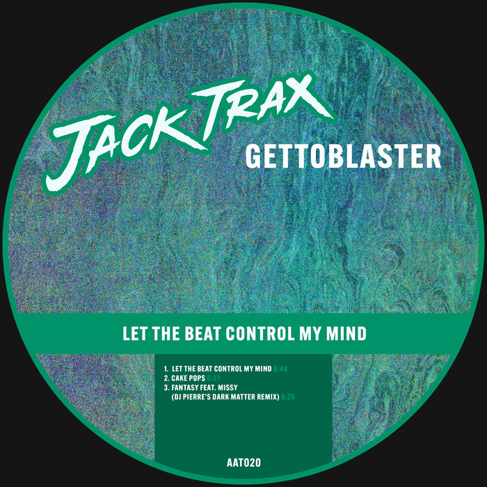 GETTOBLASTER - Let The Beat Control My Mind EP