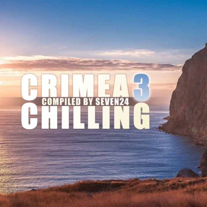 VARIOUS/SEVEN24 - Crimea Chilling Vol 3