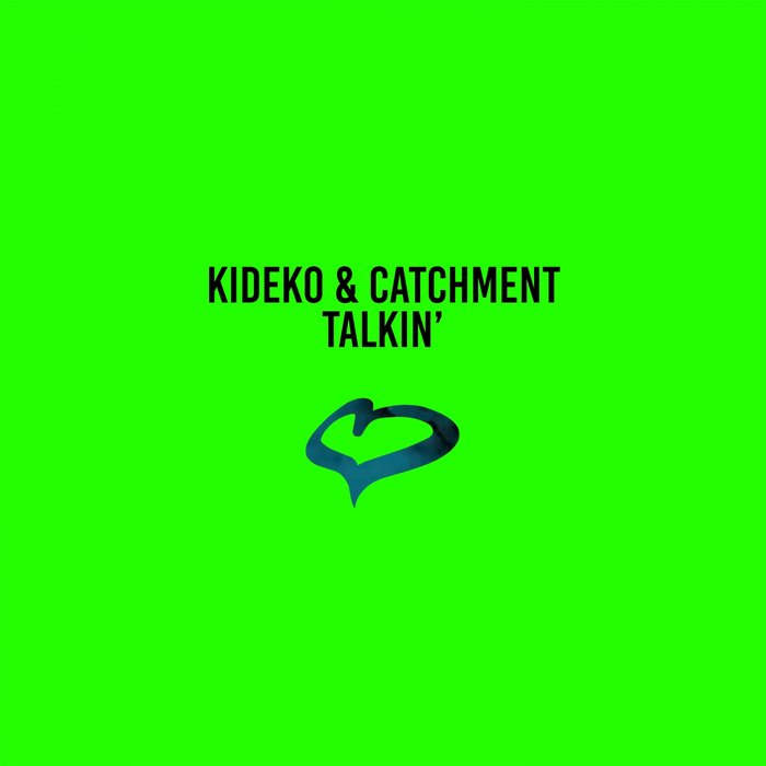 CATCHMENT KIDEKO - Talkin' (Extended Mix)