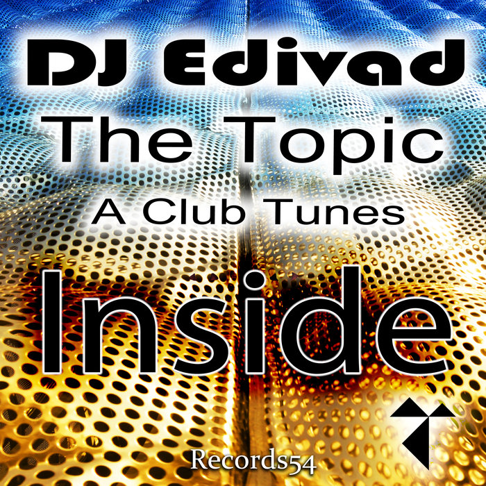 inside-by-a-club-tunes-dj-edivad-the-topic-on-mp3-wav-flac-aiff