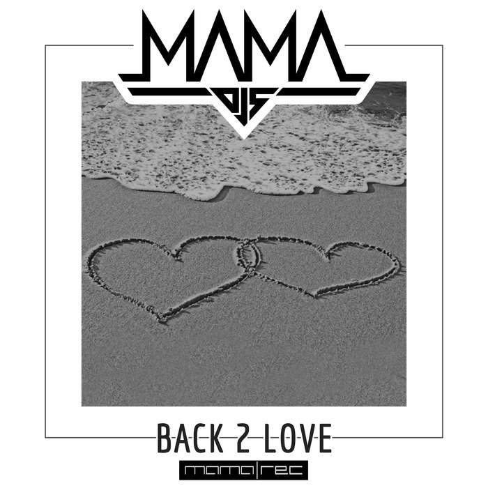 MAMA DJS - Back 2 Love