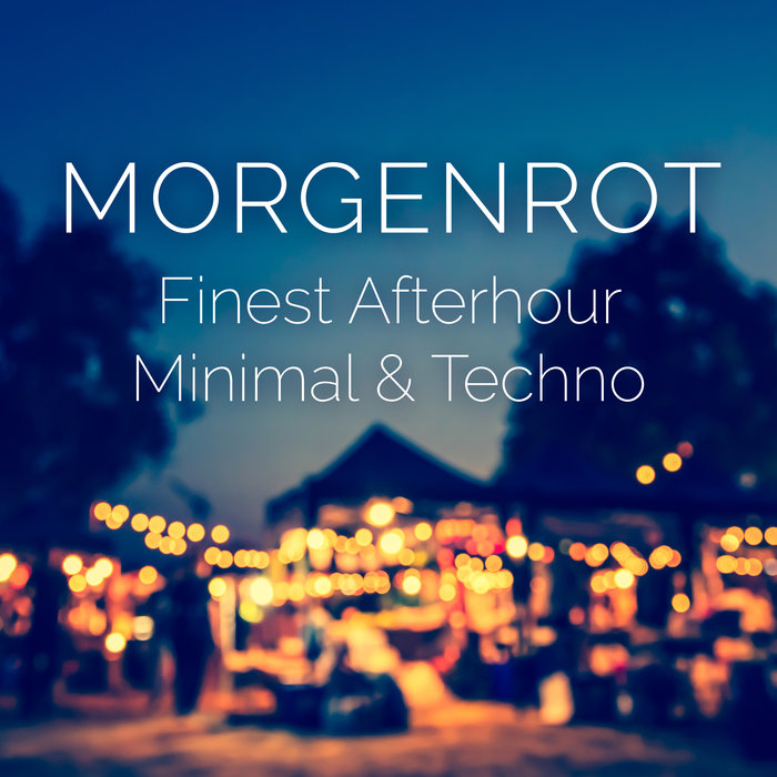 VARIOUS - Morgenrot: Finest Afterhour Minimal & Techno