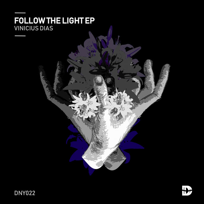 VINICIUS DIAS - Follow The Light EP