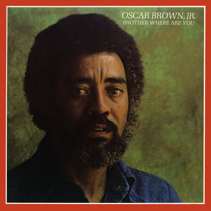OSCAR BROWN JR - Brother Where Are You? (Remastered)
