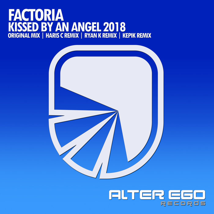 FACTORIA - Kissed By An Angel 2018