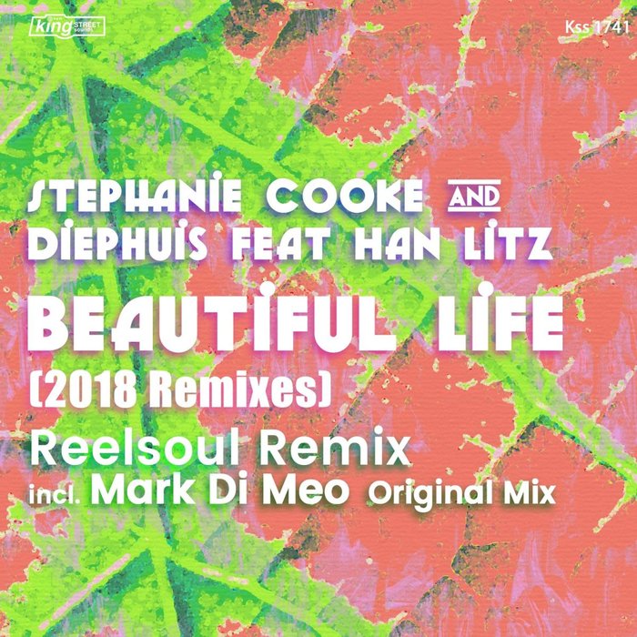 STEPHANIE COOKE & DIEPHUIS feat HAN LITZ - Beautiful Life (Remixes)