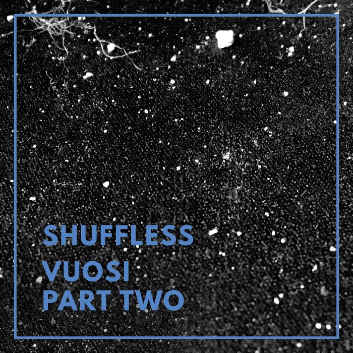 SHUFFLESS - Vuosi Part Two