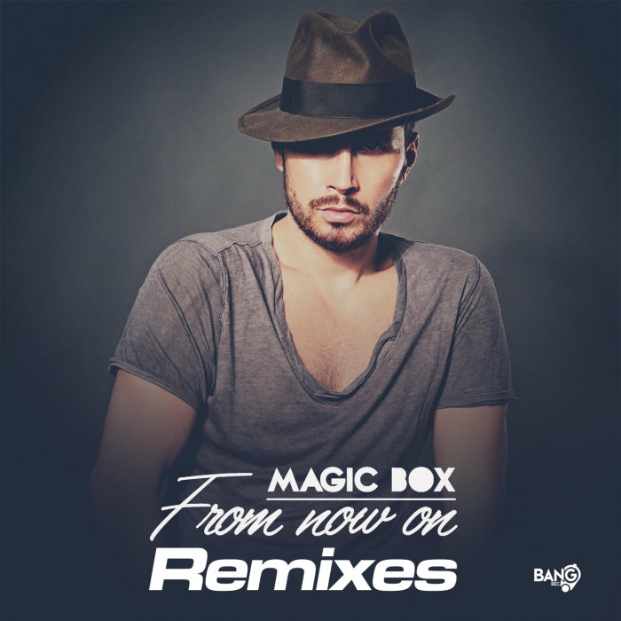 MAGIC BOX - From Now On (Remixes)