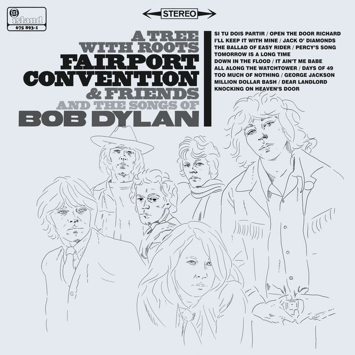 FAIRPORT CONVENTION - A Tree With Roots - Fairport Convention & The Songs Of Bob Dylan