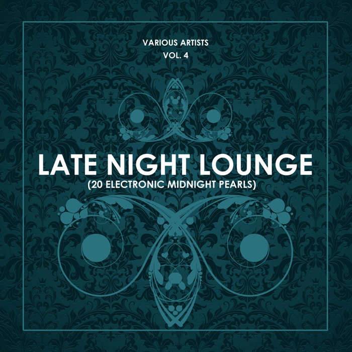 VARIOUS - Late Night Lounge Vol 4 (20 Electronic Midnight Pearls)