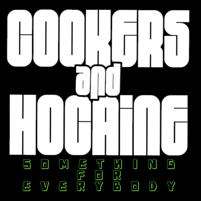 COOKERS & HOCAINE - Something For Everybody