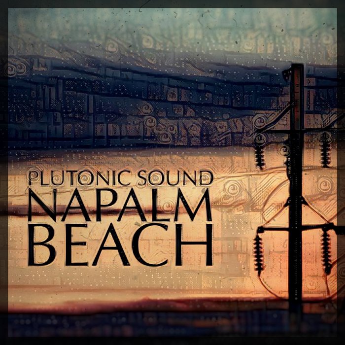 PLUTONIC SOUND - Napalm Beach