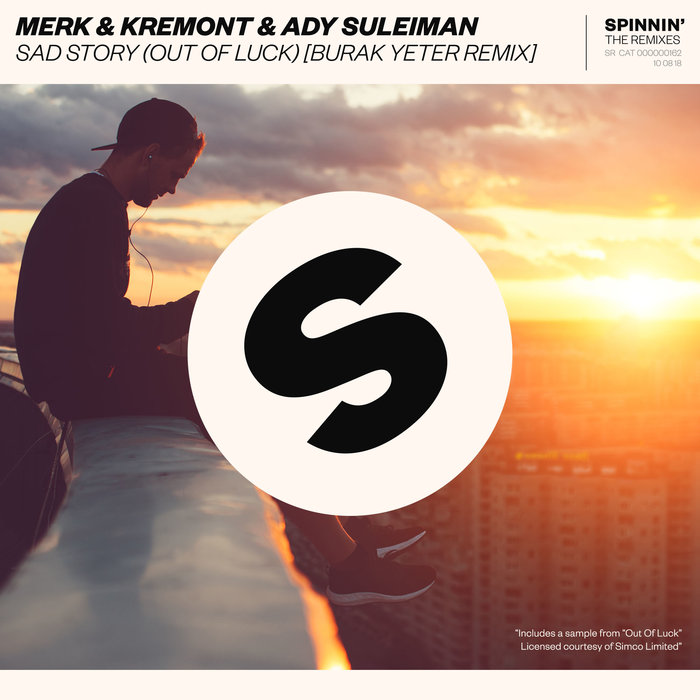 MERK & KREMONT/ADY SULEIMAN - Sad Story (Out Of Luck) (Burak Yeter Remix)