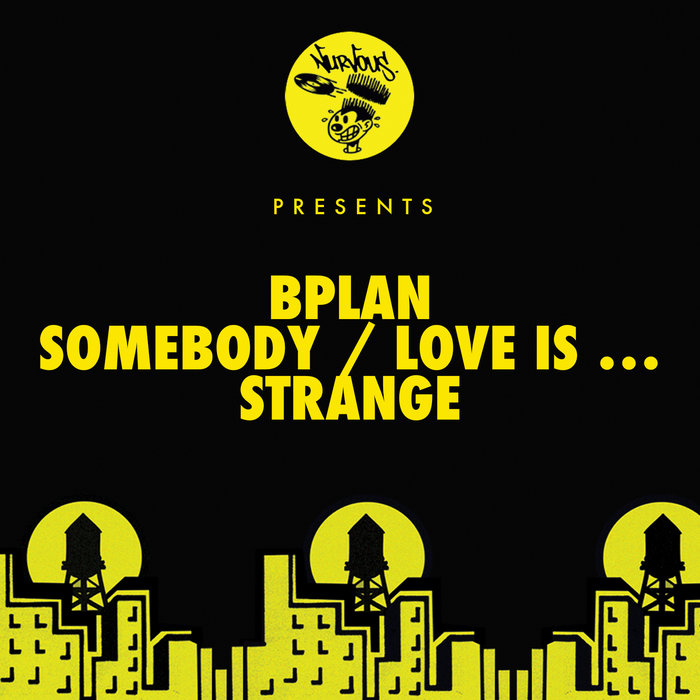 BPLAN - Somebody/Love Is ... /Strange