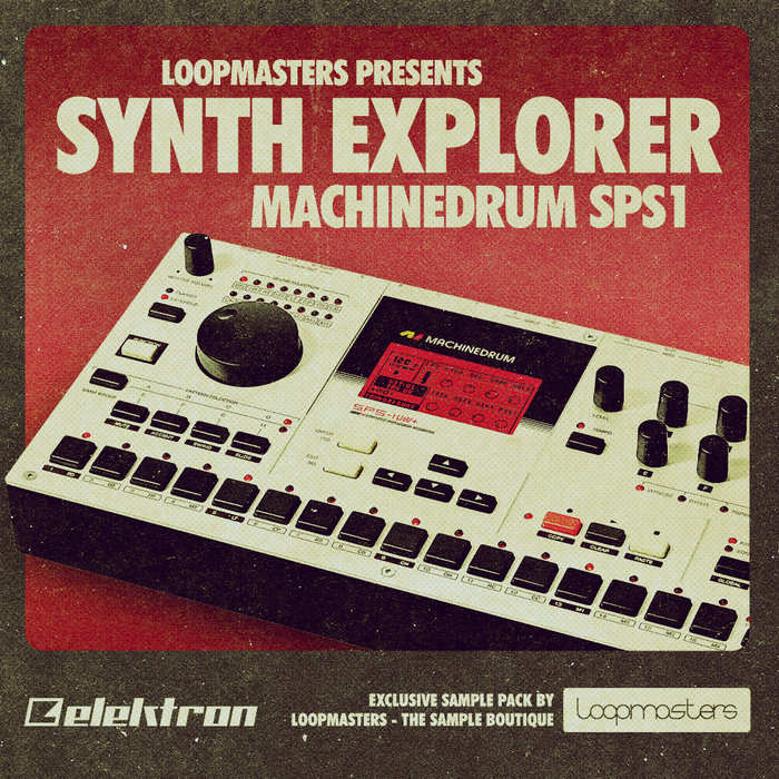 LOOPMASTERS - Synth Explorer Machinedrum SPS1 (Sample Pack WAV/APPLE/LIVE)