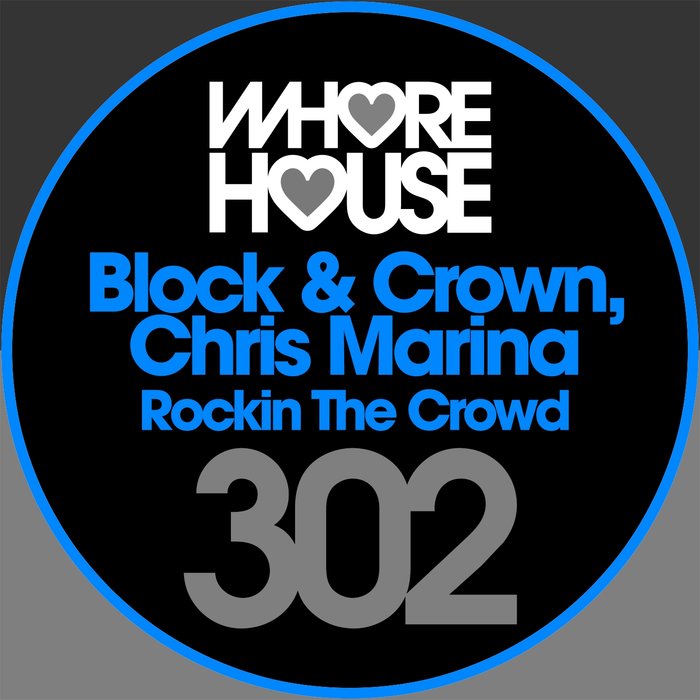 BLOCK & CROWN/CHRIS MARINA - Rockin' The Crowd