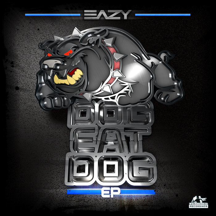 EAZY - Dog Eat Dog