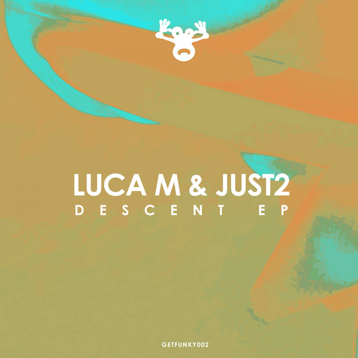 LUCA M & JUST2 - Descent EP
