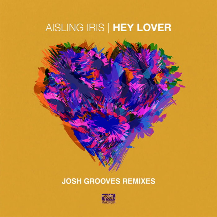 AISLING IRIS - Hey Lover (Josh Grooves Remixes)