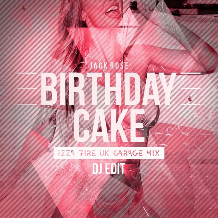 JACK ROSE - Birthday Cake