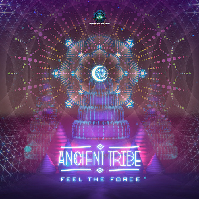 ANCIENT TRIBE - Feel The Force