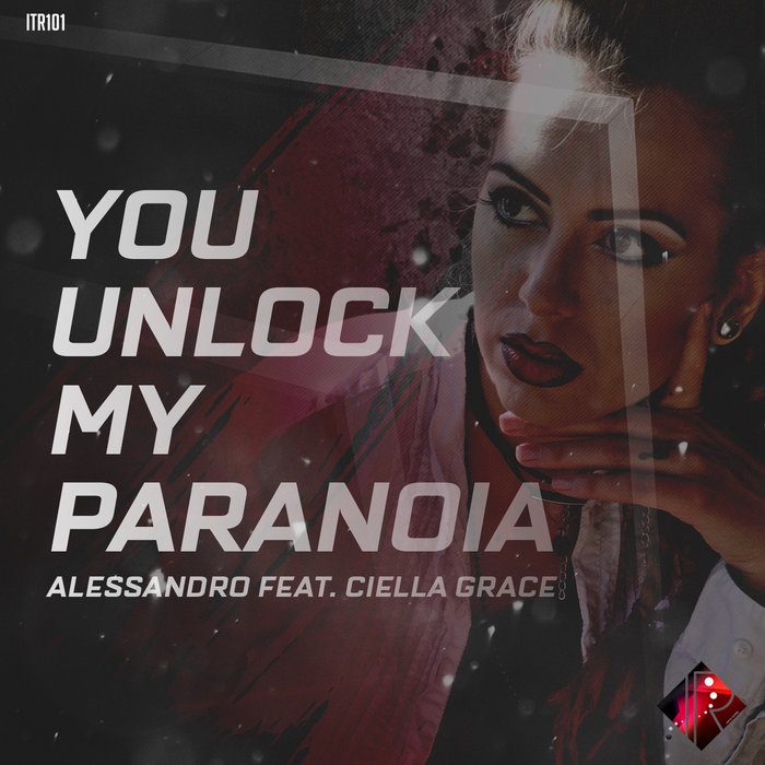 ALESSANDRO/CIELLA GRACE - You Unlock My Paranoia