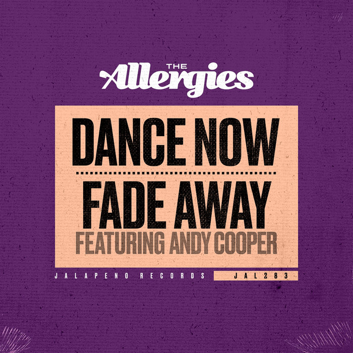 THE ALLERGIES - Dance Now/Fade Away
