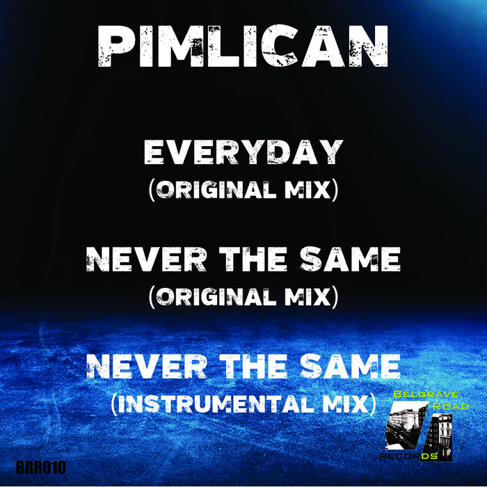 PIMLICAN - Everyday/Never The Same