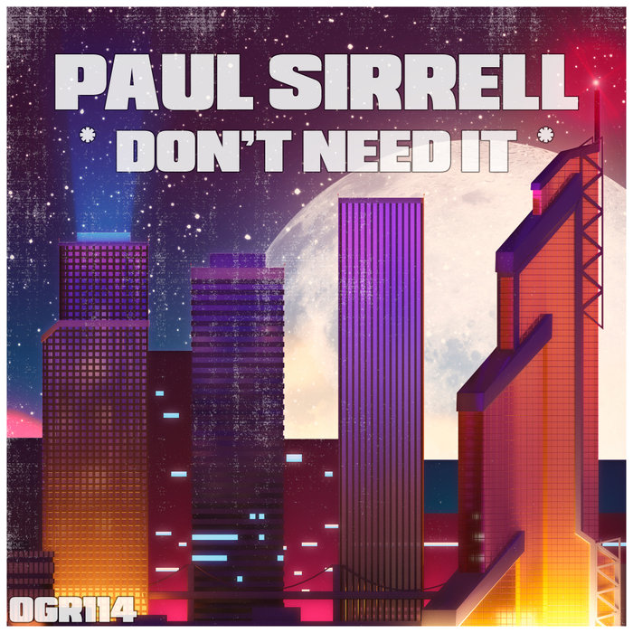 PAUL SIRRELL - Don't Need It